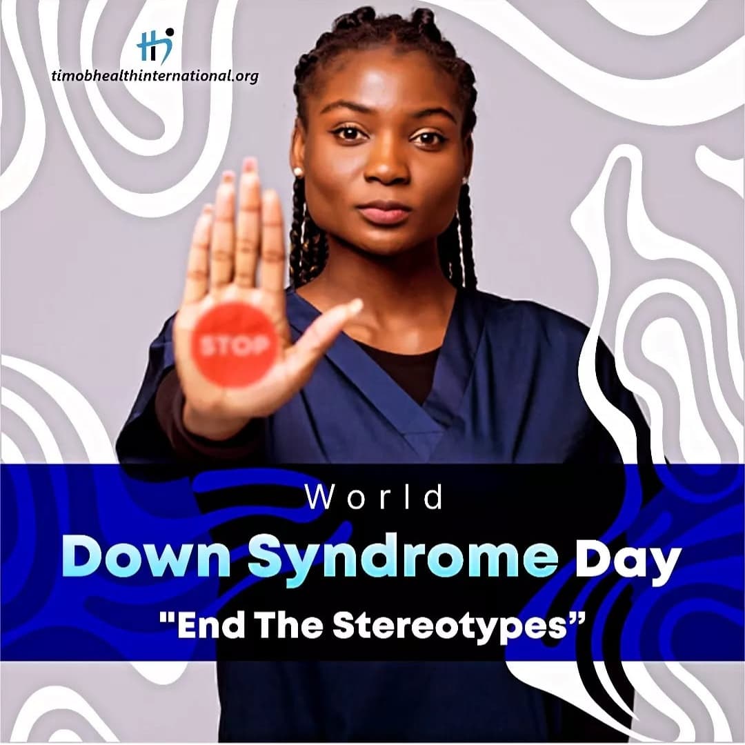 WORLD DOWN SYNDROME DAY: END THE STEREOTYPES