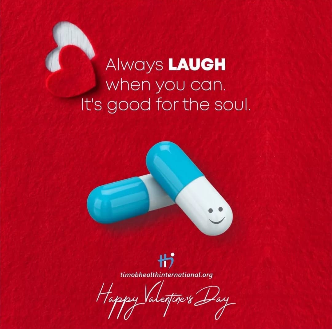 Happy Valentine’s Day Always Laugh When You Can – It's Good for the Soul!